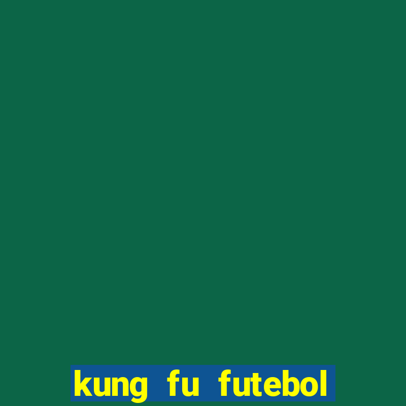 kung fu futebol clube filme completo dublado download via mega